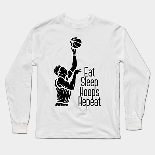 Eat Sleep Hoops Repeat Long Sleeve T-Shirt by nextneveldesign